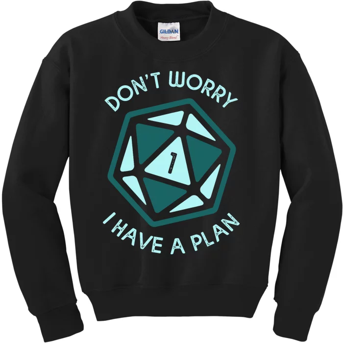 DonT Worry I Have A Plan Kids Sweatshirt