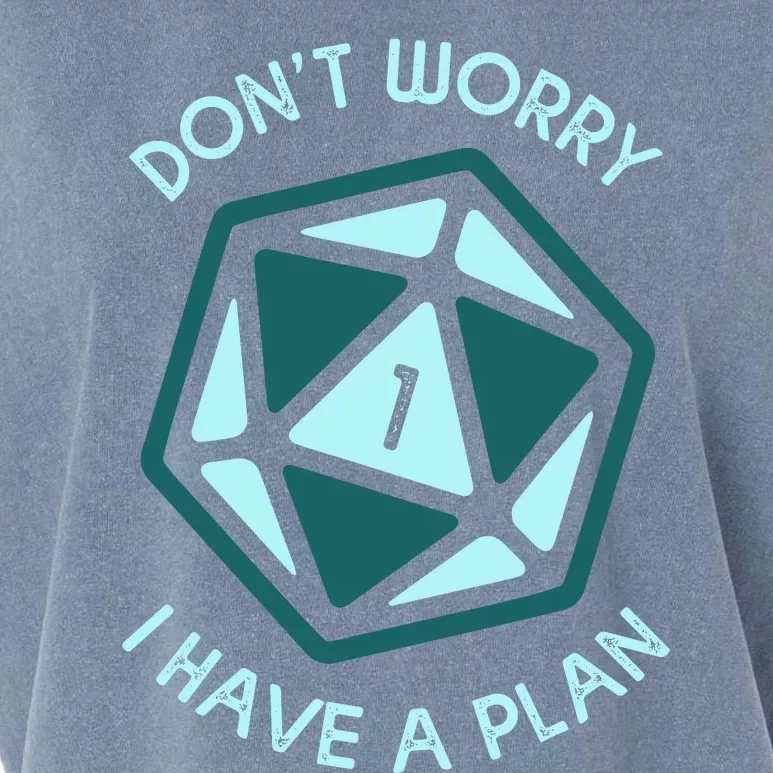 DonT Worry I Have A Plan Garment-Dyed Women's Muscle Tee