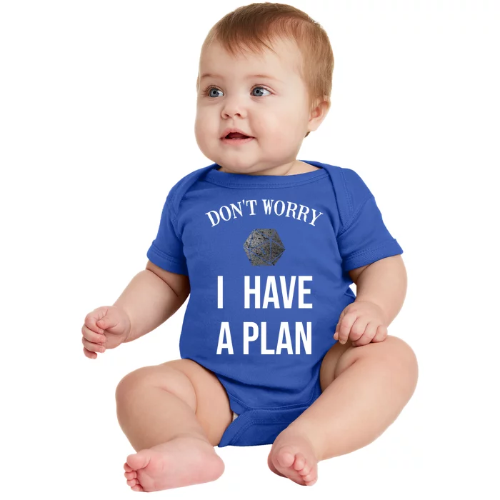 Don´t Worry I Have A Plan Roleplaying Dice D20 Gm Gamemaster Gift Baby Bodysuit