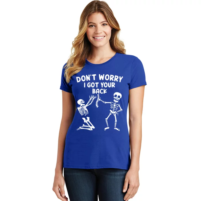 Dont Worry I Got Your Back Funny Halloween Skeleton Cool Gift Women's T-Shirt