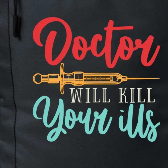 Doctor Will Kill Your Ills Hospital Medicine Nurse Physician Gift Daily Commute Backpack