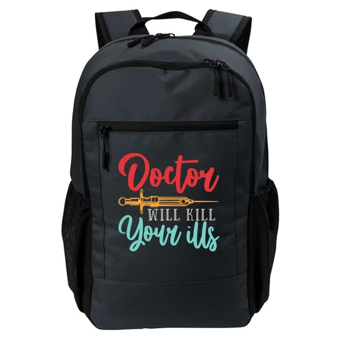 Doctor Will Kill Your Ills Hospital Medicine Nurse Physician Gift Daily Commute Backpack