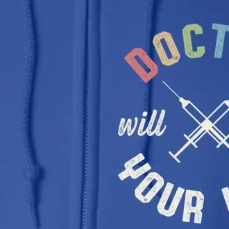 Doctor Will Kill Your Ills Medicine Hospital Nurse Physician Gift Full Zip Hoodie