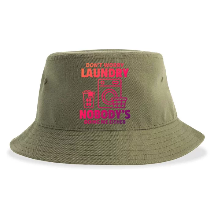 DonT Worry Laundry Nobody Is Doing Me Either Humor Laundry Great Gift Sustainable Bucket Hat