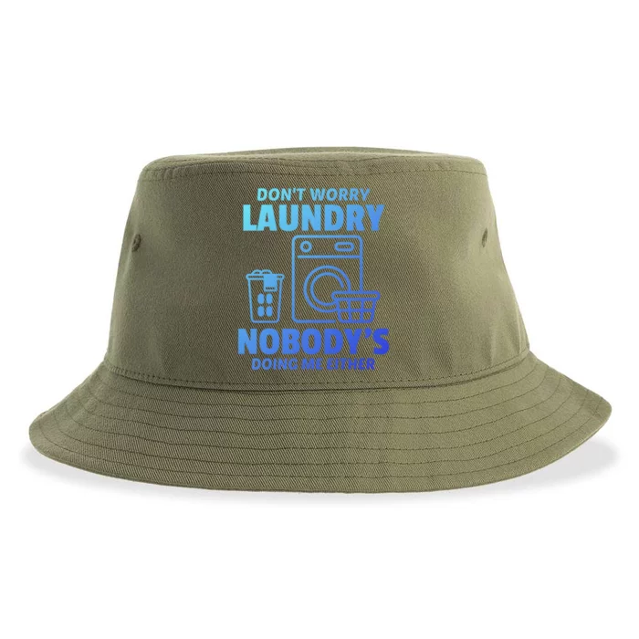 DonT Worry Laundry Nobody Is Doing Me Either Humor Laundry Great Gift Sustainable Bucket Hat