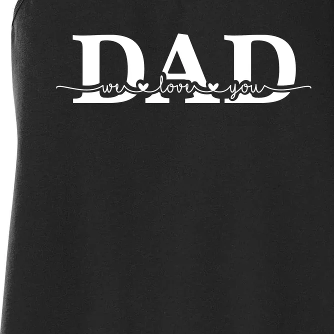 Dad We Love You Father's Day Women's Racerback Tank