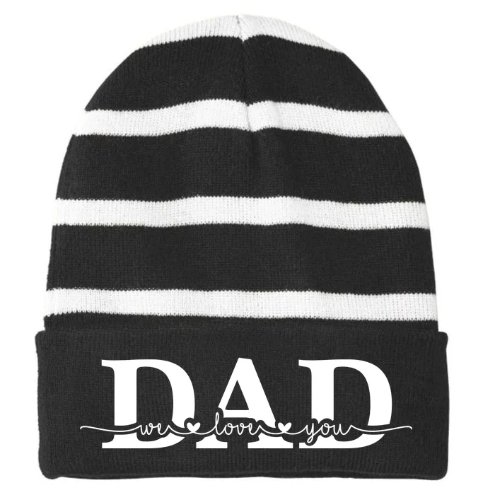 Dad We Love You Father's Day Striped Beanie with Solid Band