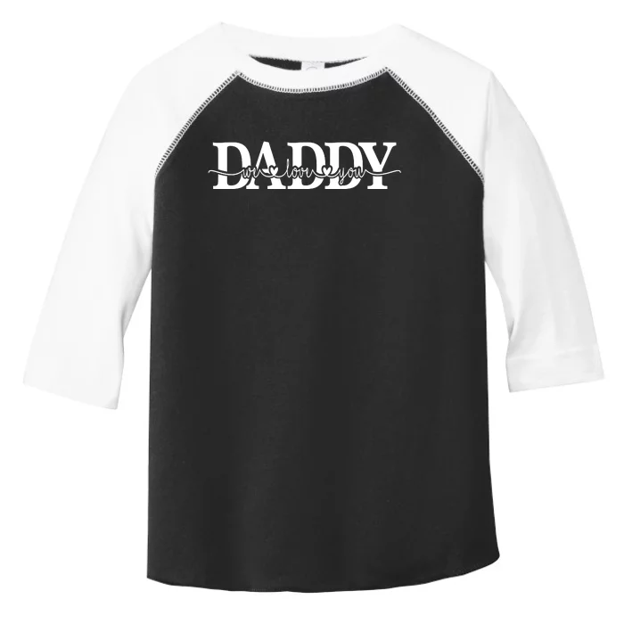 Daddy We Love You Father's Day Toddler Fine Jersey T-Shirt