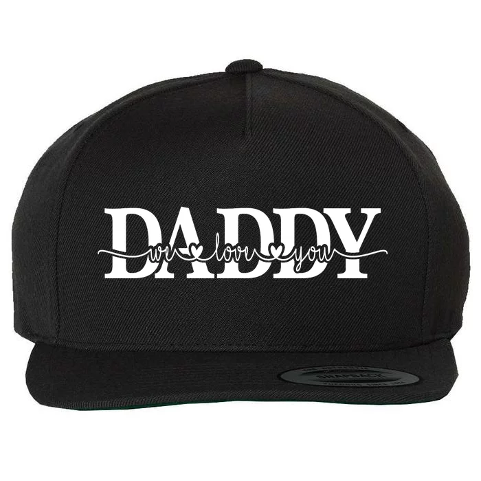 Daddy We Love You Father's Day Wool Snapback Cap