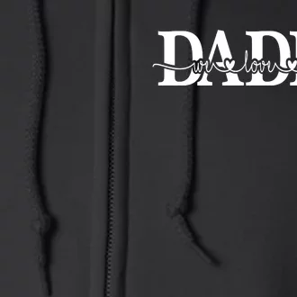 Daddy We Love You Father's Day Full Zip Hoodie