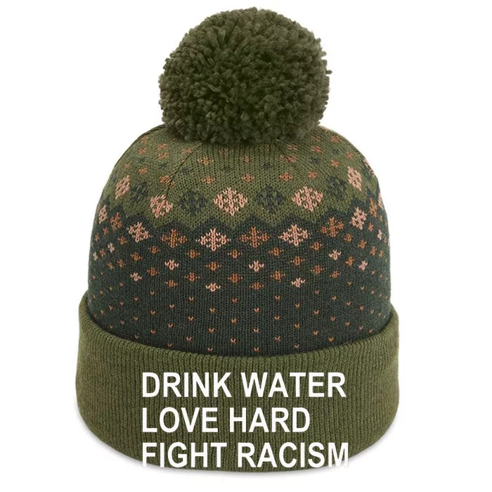 Drink Water Love Hard Fight Racism The Baniff Cuffed Pom Beanie