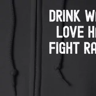 Drink Water Love Hard Fight Racism Respect DonT Be Racist Full Zip Hoodie