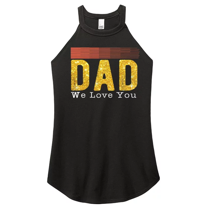 Dad We Love You Fathers Day Funny Retro Vintage Gifts Women’s Perfect Tri Rocker Tank