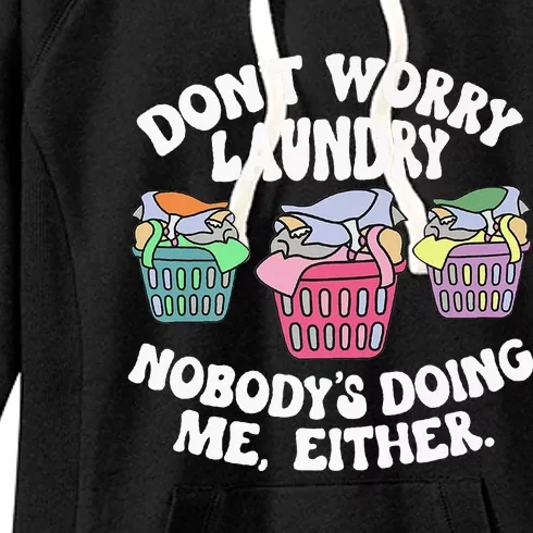 Don't Worry Laundry Nobody's Doing Me Either Funny Premium Women's Fleece Hoodie