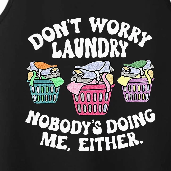 Dont Worry Laundry Nobodys Doing Me Either Funny Performance Tank