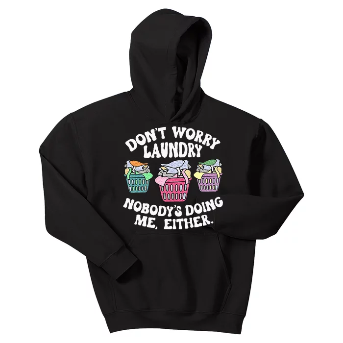 Dont Worry Laundry Nobodys Doing Me Either Funny Kids Hoodie