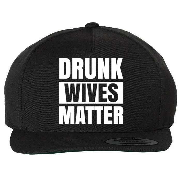 Drunk Wives Matter Wool Snapback Cap