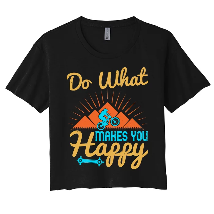 Do What Makes You Happy Mountain Biking Women's Crop Top Tee