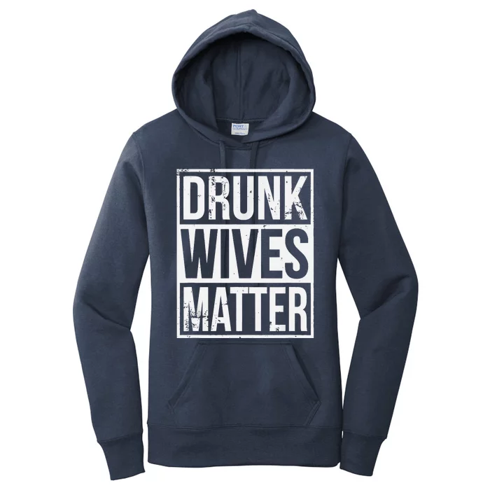 Drunk Wives Matter Funny Drinking Gift Women's Pullover Hoodie