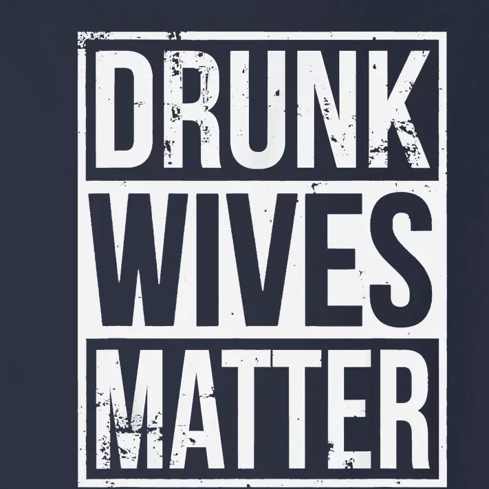 Drunk Wives Matter Funny Drinking Gift Toddler Long Sleeve Shirt