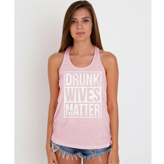 Drunk Wives Matter Funny Drinking Gift Women's Knotted Racerback Tank