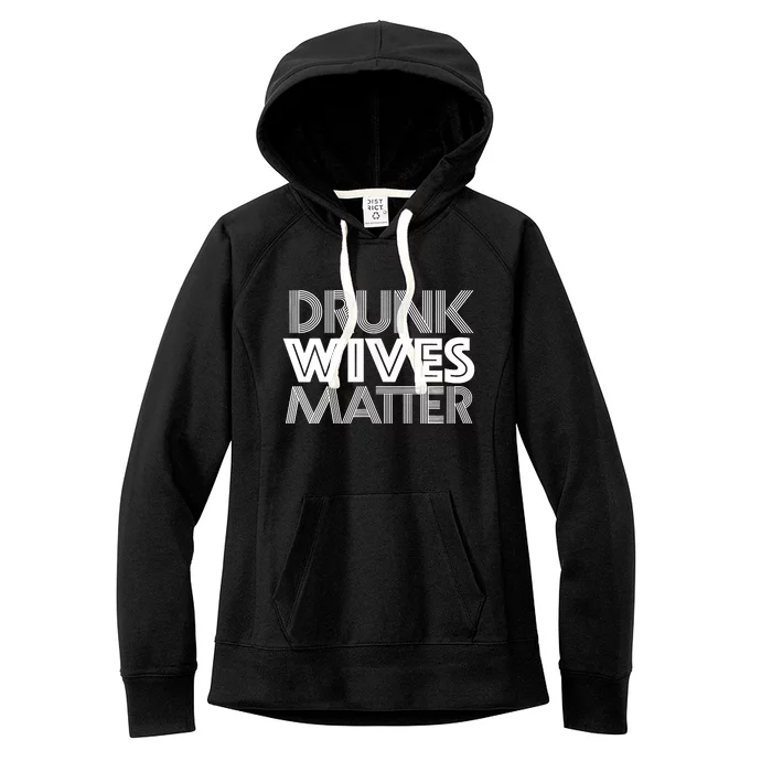 Drunk Wives Matter Shirt Funny Wine Drinking Tee Women's Fleece Hoodie