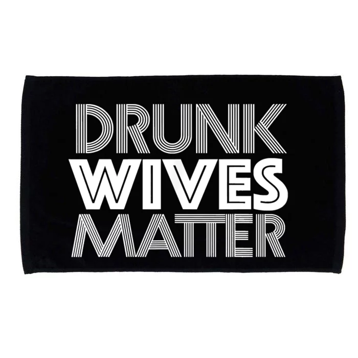 Drunk Wives Matter Shirt Funny Wine Drinking Tee Microfiber Hand Towel