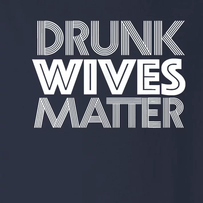 Drunk Wives Matter Shirt Funny Wine Drinking Tee Toddler Long Sleeve Shirt