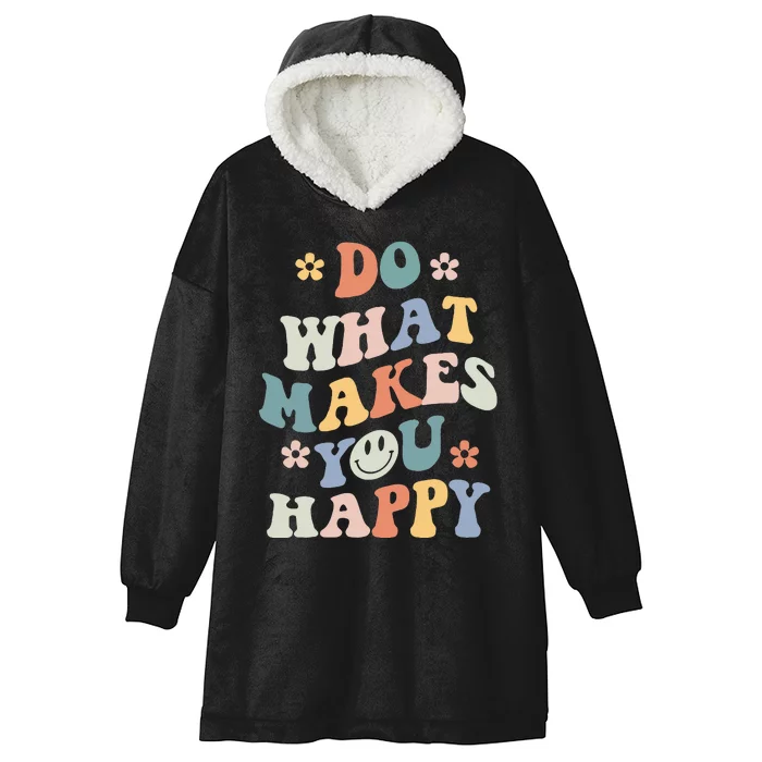 Do What Makes You Happy Hooded Wearable Blanket