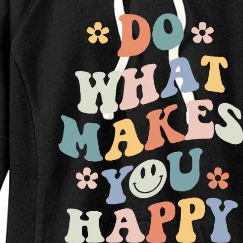 Do What Makes You Happy Women's Fleece Hoodie