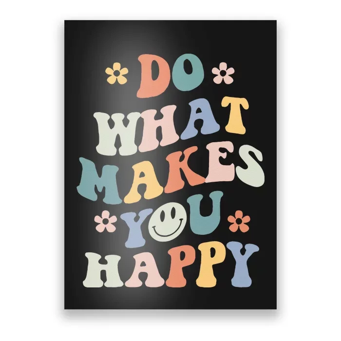 Do What Makes You Happy Poster