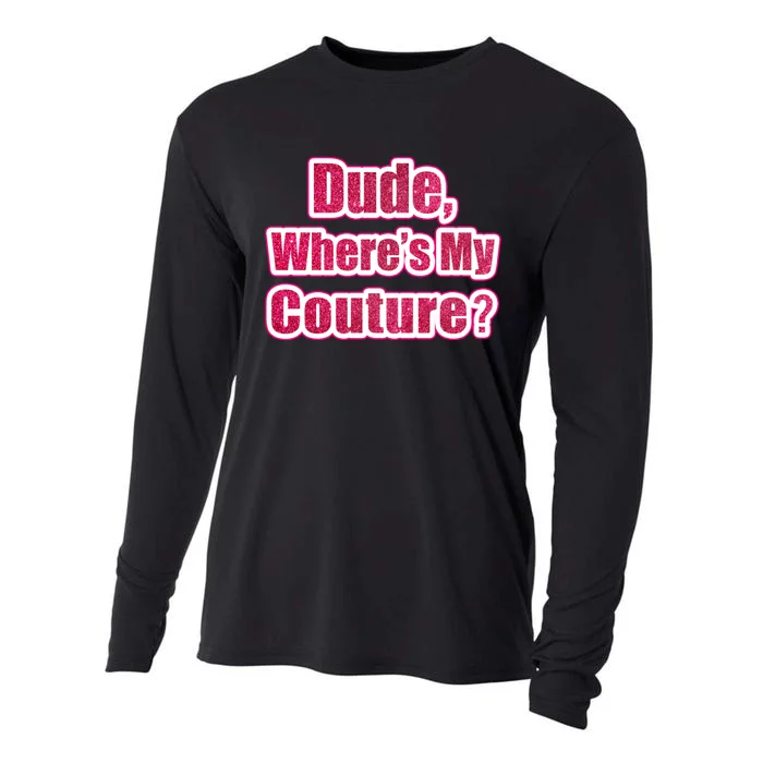 Dude Wheres My Couture Trending Sarcastic Funny Saying Cooling Performance Long Sleeve Crew