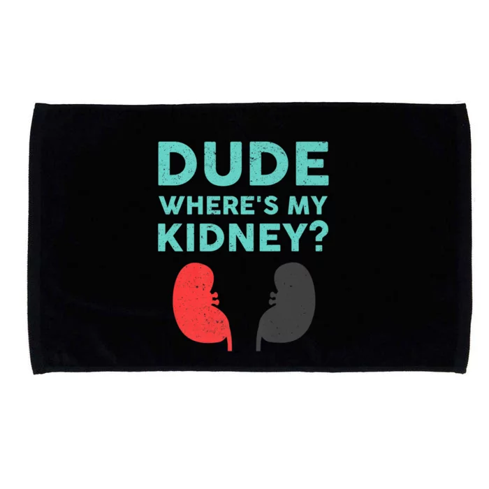 Dude Where's My Kidney Donor Transplant Get Well Soon Premium Microfiber Hand Towel