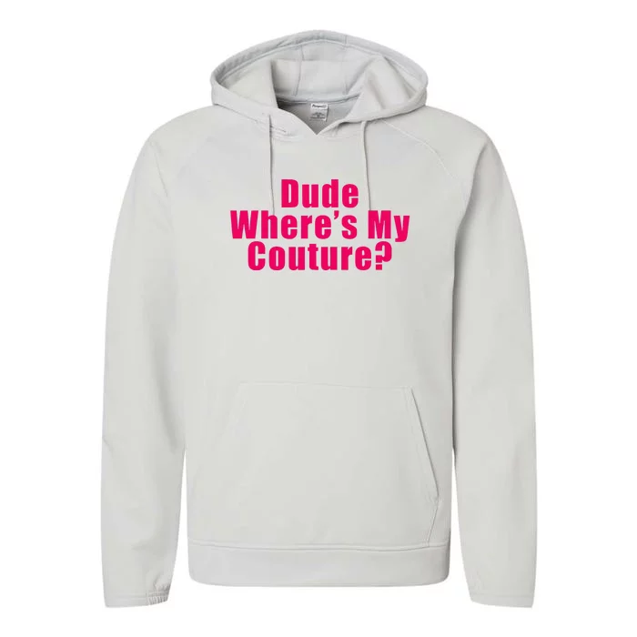 Dude WhereS My Couture Sarcastic Performance Fleece Hoodie