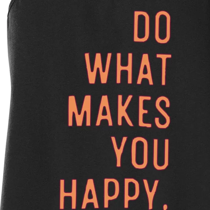 Do What Makes You Happy Women's Racerback Tank