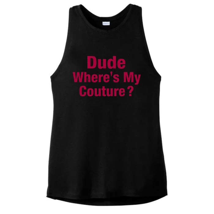 Dude Where's My Couture Funny Saying Ladies Tri-Blend Wicking Tank