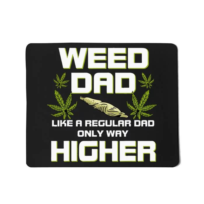 Dad Weed Marijuana Funny 420 Cannabis Gift Fathers Day Mousepad