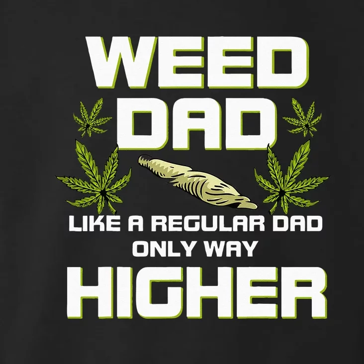 Dad Weed Marijuana Funny 420 Cannabis Gift Fathers Day Toddler Hoodie