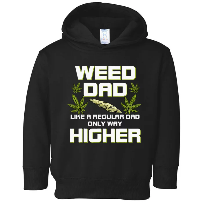 Dad Weed Marijuana Funny 420 Cannabis Gift Fathers Day Toddler Hoodie