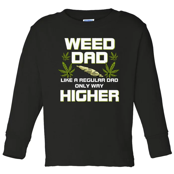 Dad Weed Marijuana Funny 420 Cannabis Gift Fathers Day Toddler Long Sleeve Shirt