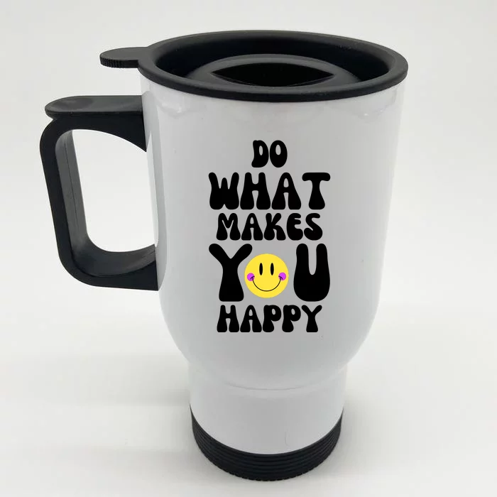 Do What Makes You Happy Funny Quote Front & Back Stainless Steel Travel Mug