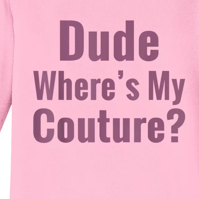 Dude Where's My Couture Baby Long Sleeve Bodysuit