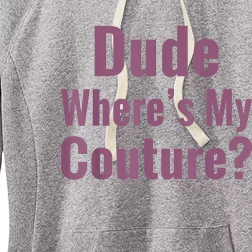 Dude Where's My Couture Women's Fleece Hoodie