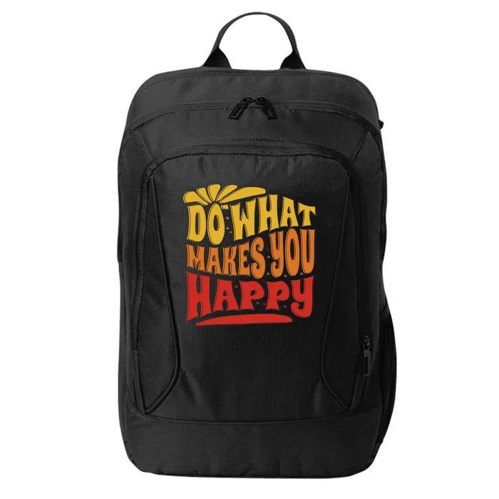 Do What Makes You Happy Positive Quote City Backpack