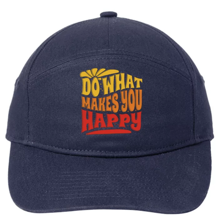 Do What Makes You Happy Positive Quote 7-Panel Snapback Hat