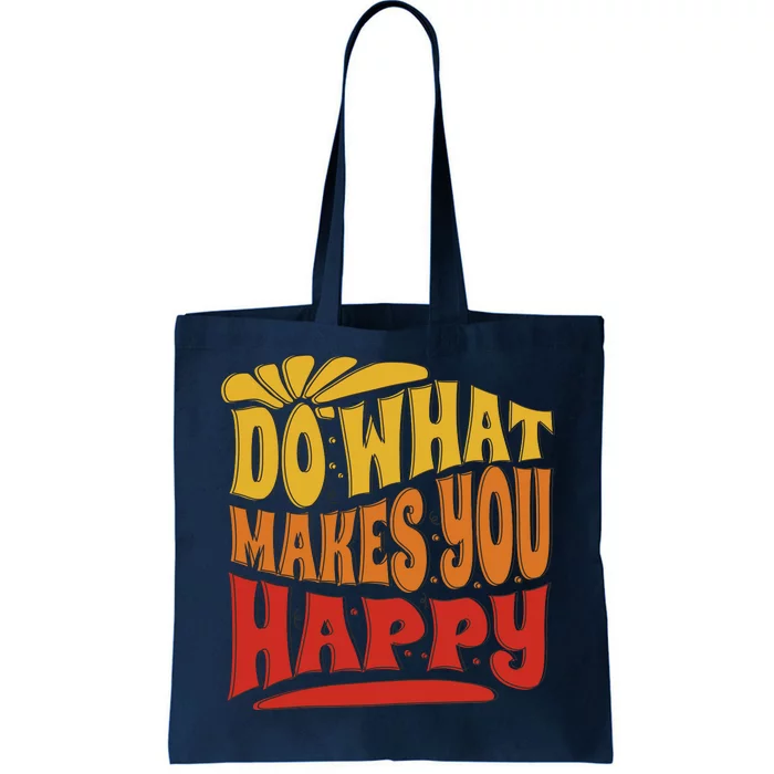 Do What Makes You Happy Tote Bag Positive Quotes Tote Bag 