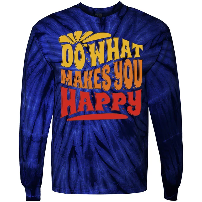 Do What Makes You Happy Positive Quote Tie-Dye Long Sleeve Shirt