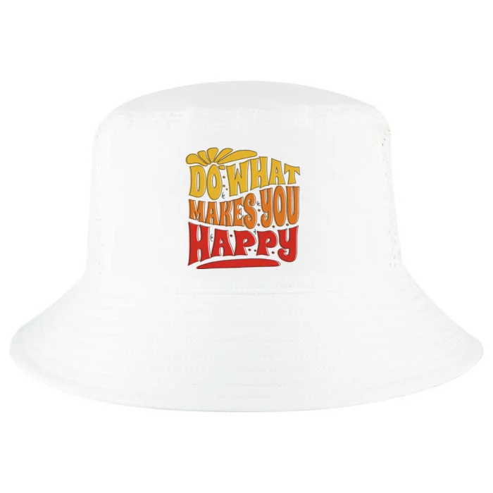 Do What Makes You Happy Positive Quote Cool Comfort Performance Bucket Hat