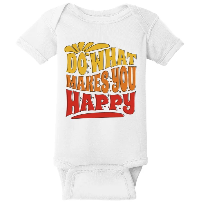 Do What Makes You Happy Positive Quote Baby Bodysuit