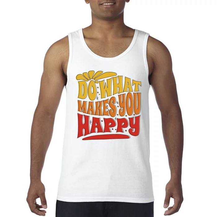 Do What Makes You Happy Positive Quote Tank Top